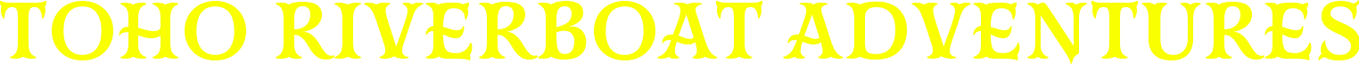 Toho Riverboat Adventures